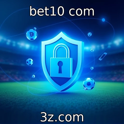 bet10 com Aposte com segurança: métodos de pagamento confiáveis para 2025