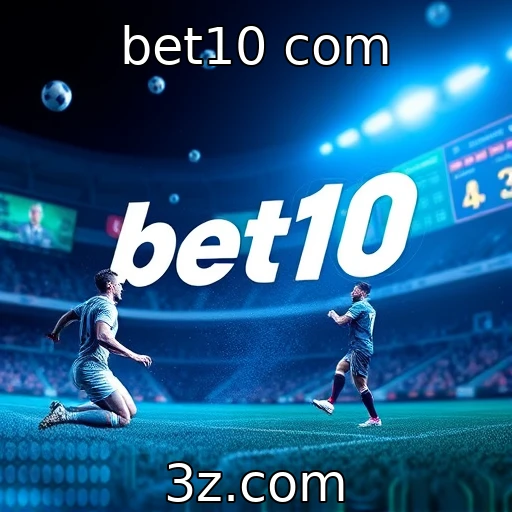 bet10 com Apostas Esportivas: Estratégias Para Maximizar Seus Ganhos Hoje