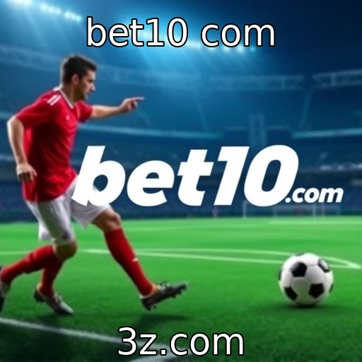 bet10 com Apostas Esportivas: Análise Profunda das Principais Partidas do Mês
